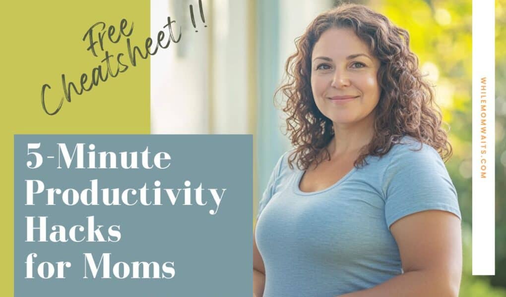 photo of a happy content mom with a title that reads "5-minute productivity hacks for moms" with a free cheatsheet