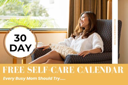 women sitting in comfy couch with her feet up with a title "30 day Free self-care calendar that every busy mom should try"