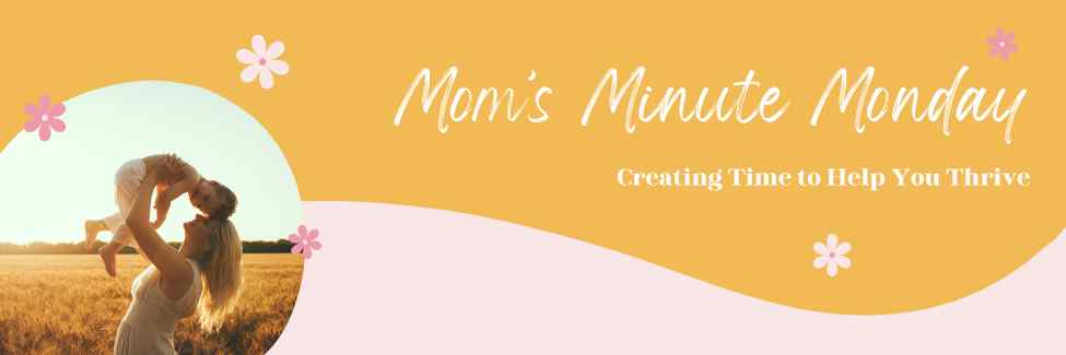 whilemomwaits.com weekly Mom's Monday Minute weekly email with tips