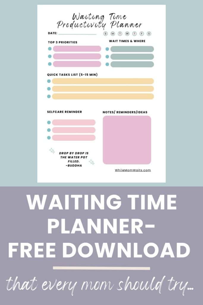 Tackle your goals, tasks and selfcare joys with this downloadable and printable Waiting Time Productivity Planner for busy moms.  Time management tips for small segments of time